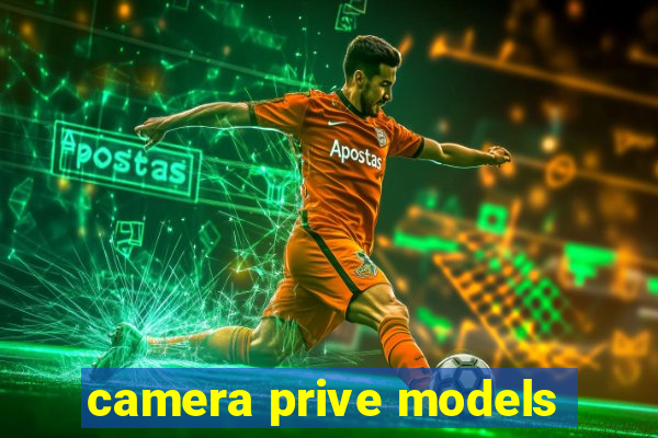 camera prive models